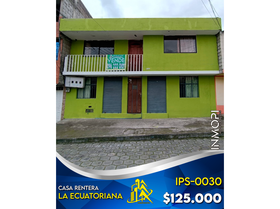 INMOPI Vende Casa Rentera, LA ECUATORIANA, IPS - 0030